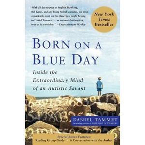 Born on a Blue Day: Inside the Extraordinary Mind of an Autistic Savant -- Danie